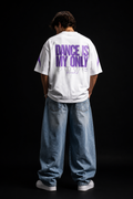 Dance Is My Only Drug-white purple